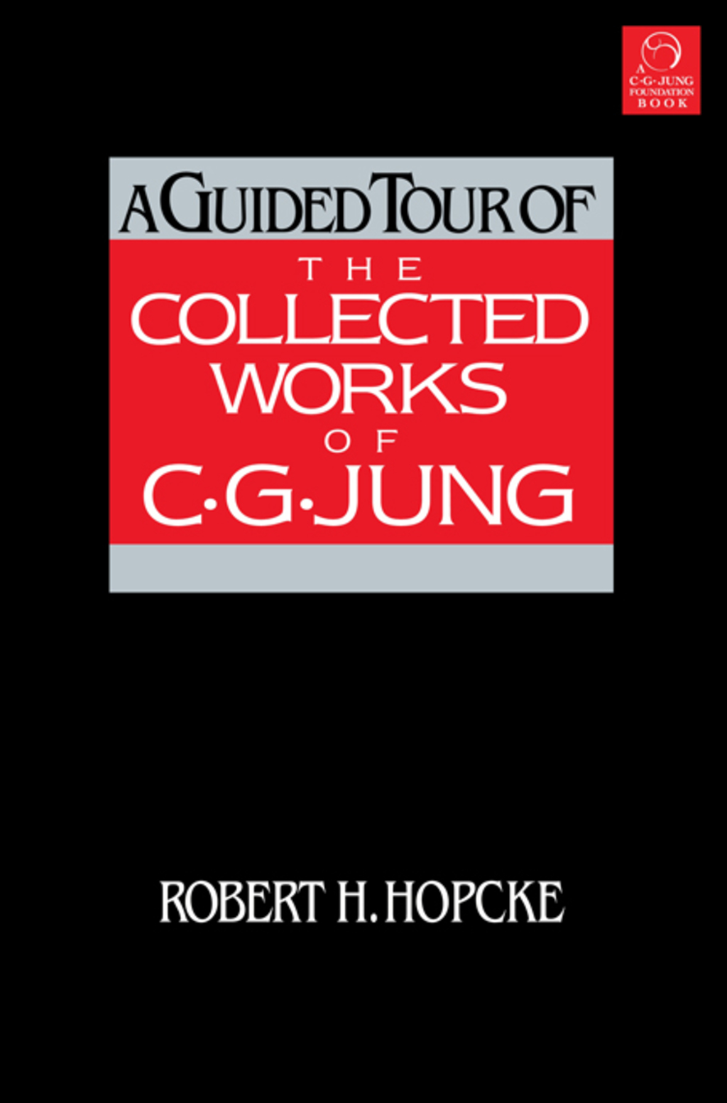 A Guided Tour of the Collected Works of C. G. Jung - (PDF/EPUB Version)