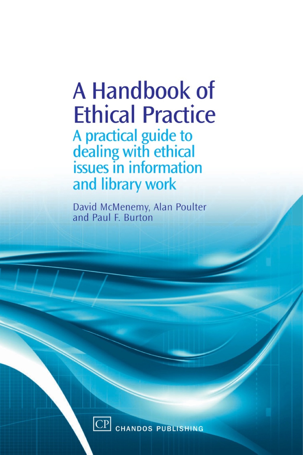 A Handbook of Ethical Practice: A Practical Guide to Dealing with Ethical Issues in information and Library Work  â€“ PDF/EPUB Version Downloadable