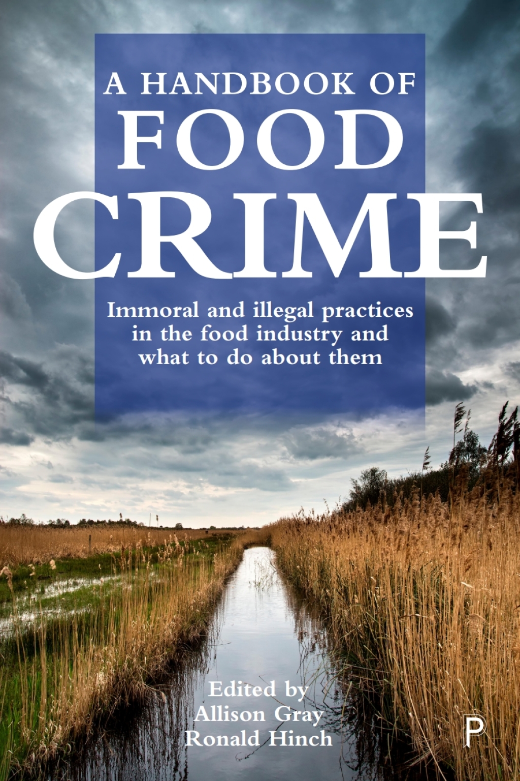 A Handbook of Food Crime Immoral and Illegal Practices in the Food Industry and What to Do About Them 1st Edition â€“ PDF/EPUB Version Downloadable