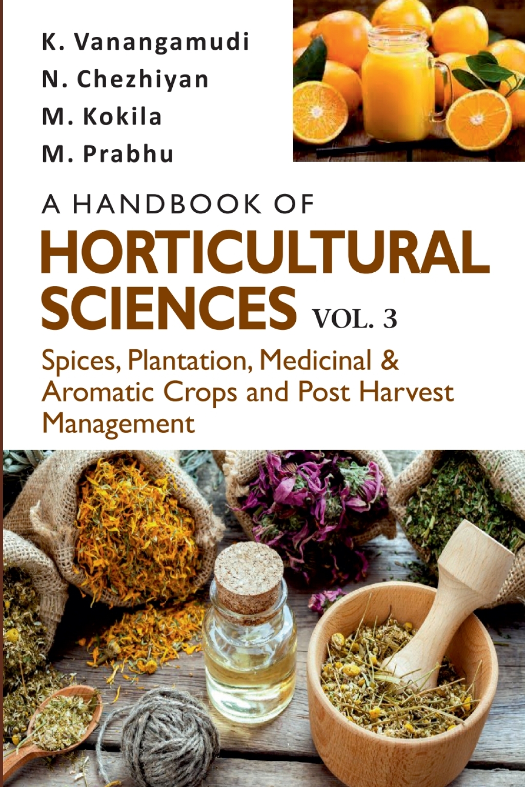 A Handbook of Horticultural Sciences: Vol.03: Spices, Plantation, Medicinal, Aromatic Crops and Post Harvest Management 1st Edition â€“ PDF/EPUB Version Downloadable