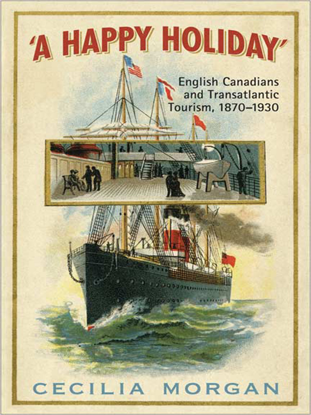 A Happy Holiday English Canadians and Transatlantic Tourism, 1870-1930 1st Edition â€“ PDF/EPUB Version Downloadable