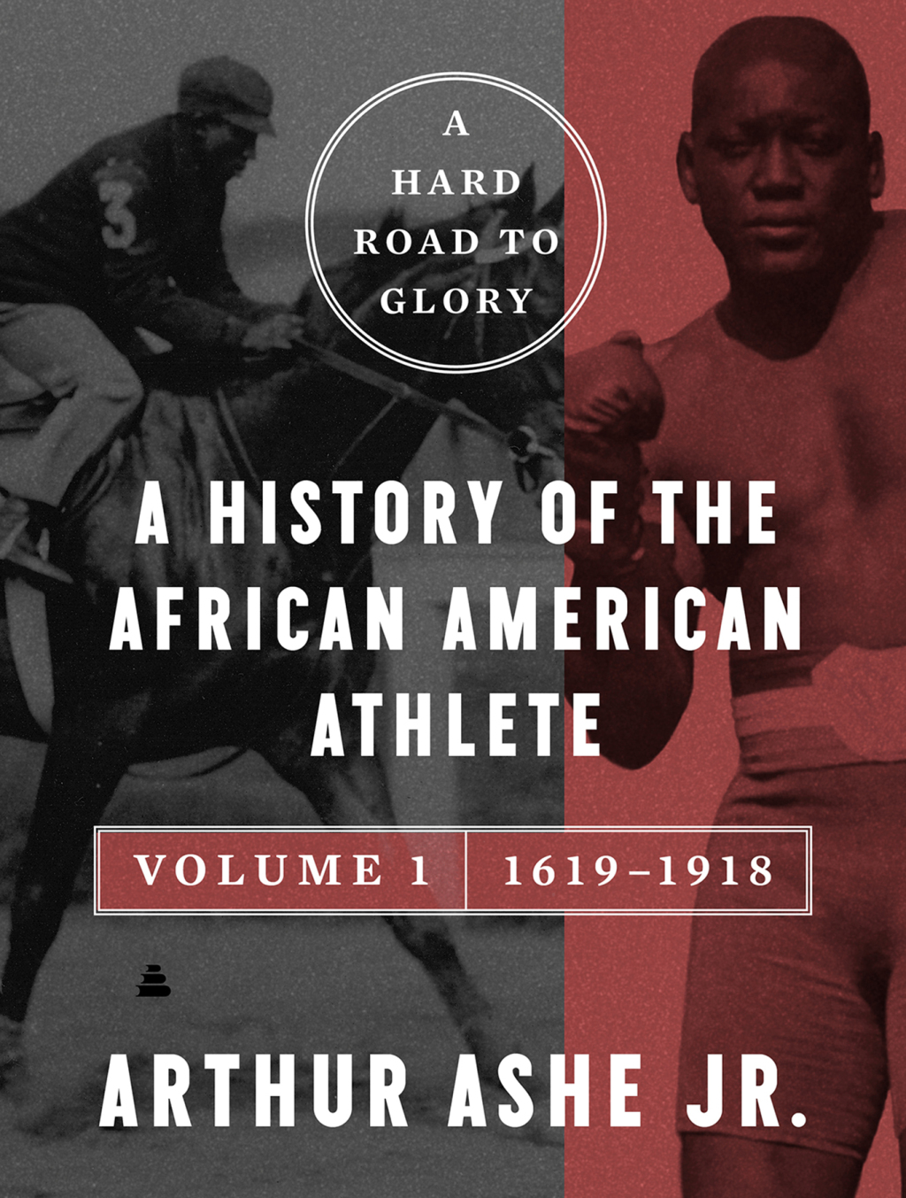 A Hard Road to Glory, Volume 1 (1619-1918) A History of the African-American Athlete - (PDF/EPUB Version)