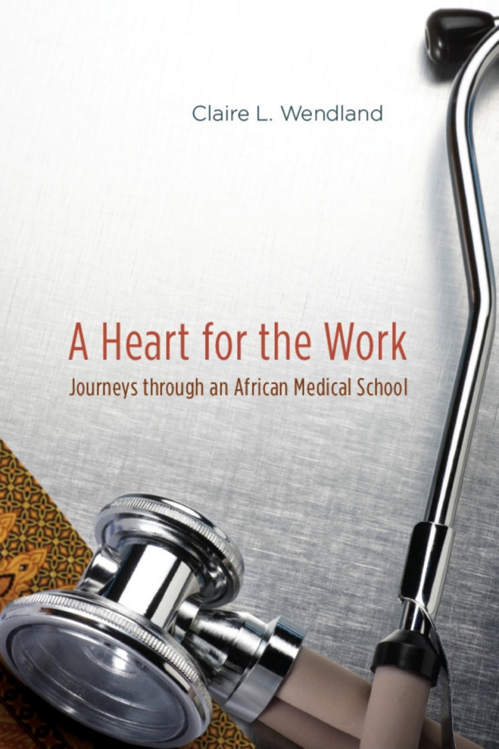 A Heart for the Work Journeys through an African Medical School 1st Edition - (PDF/EPUB Version)