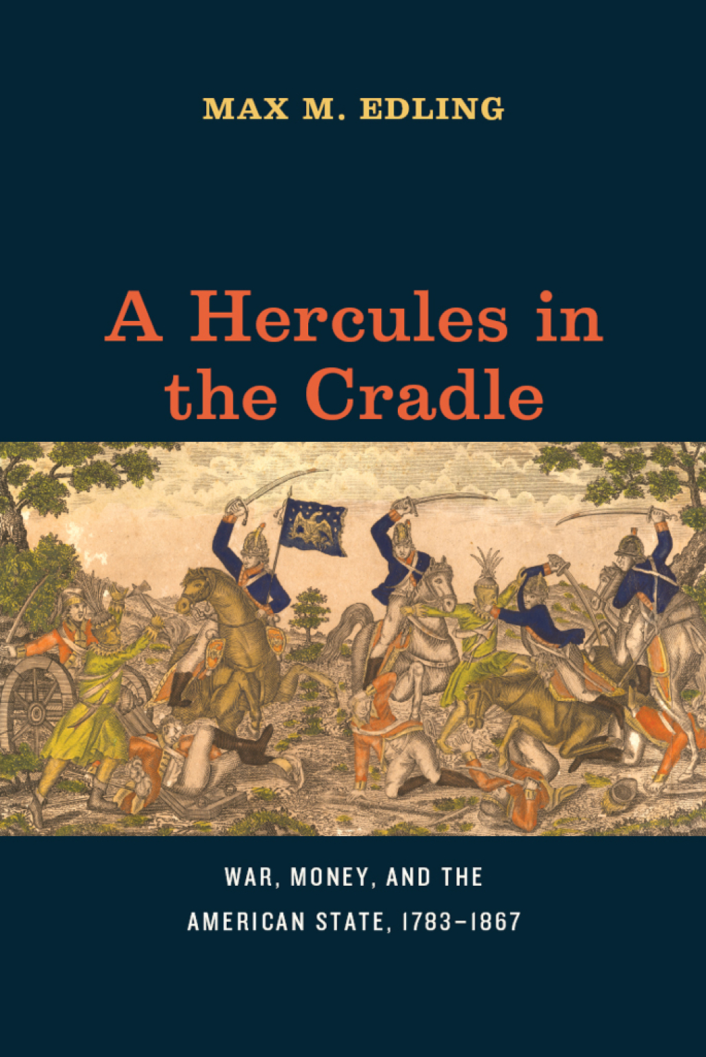 A Hercules in the Cradle War, Money, and the American State, 1783â€“1867 1st Edition - (PDF/EPUB Version)