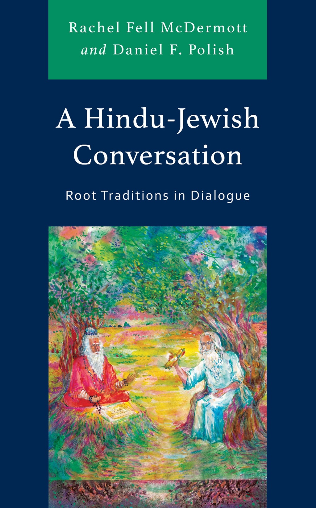 A Hindu-Jewish Conversation Root Traditions in Dialogue 1st Edition â€“ PDF/EPUB Version Downloadable