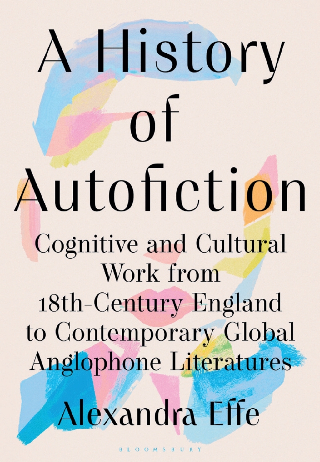A History of Autofiction Cognitive and Cultural Work from 18th-Century England to Contemporary Global Anglophone Literatures 1st Edition â€“ PDF/EPUB Version Downloadable