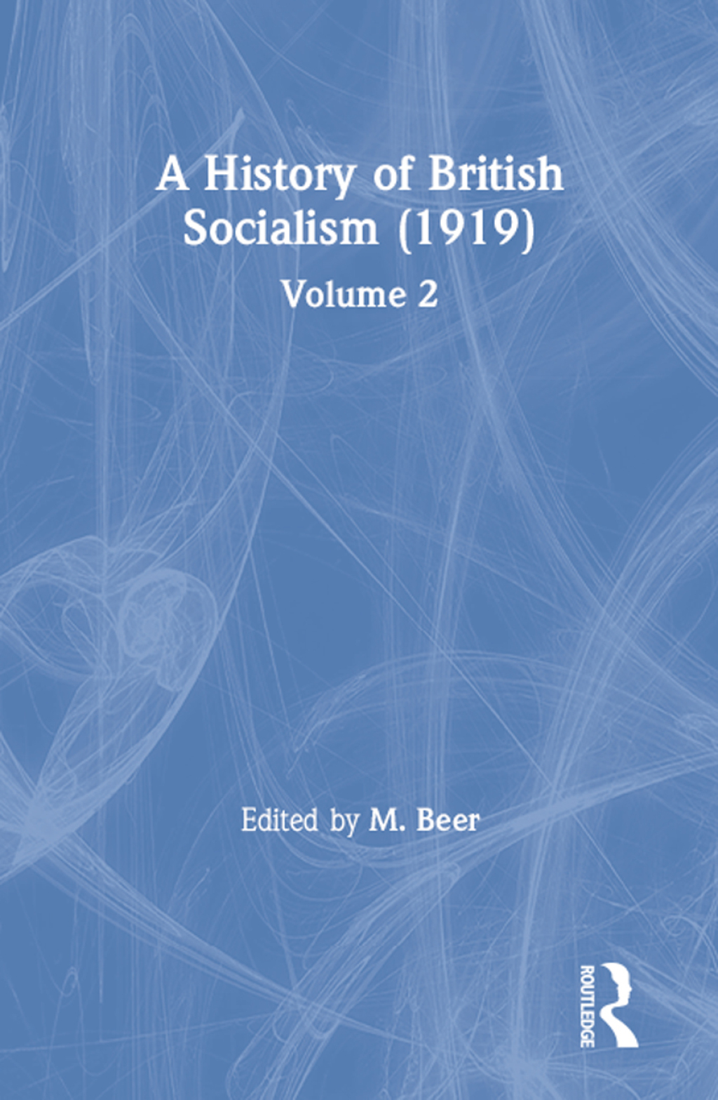 A History of British Socialism Volume 2 1st Edition â€“ PDF/EPUB Version Downloadable