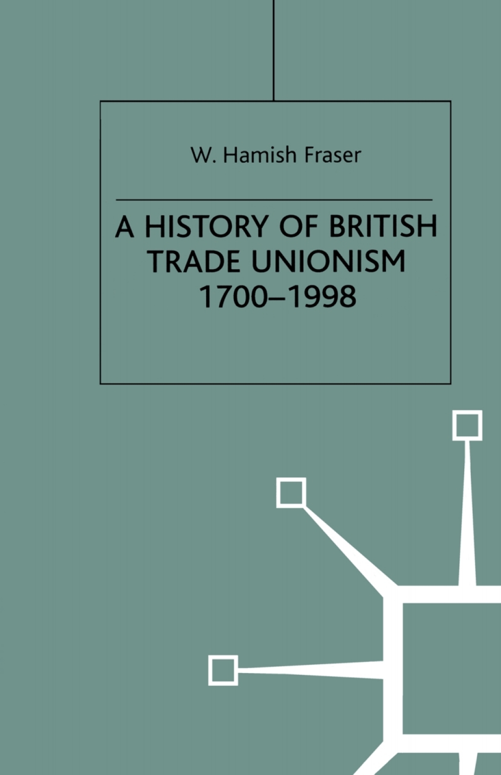 A History of British Trade Unionism 1700â€“1998 1st Edition â€“ PDF/EPUB Version Downloadable