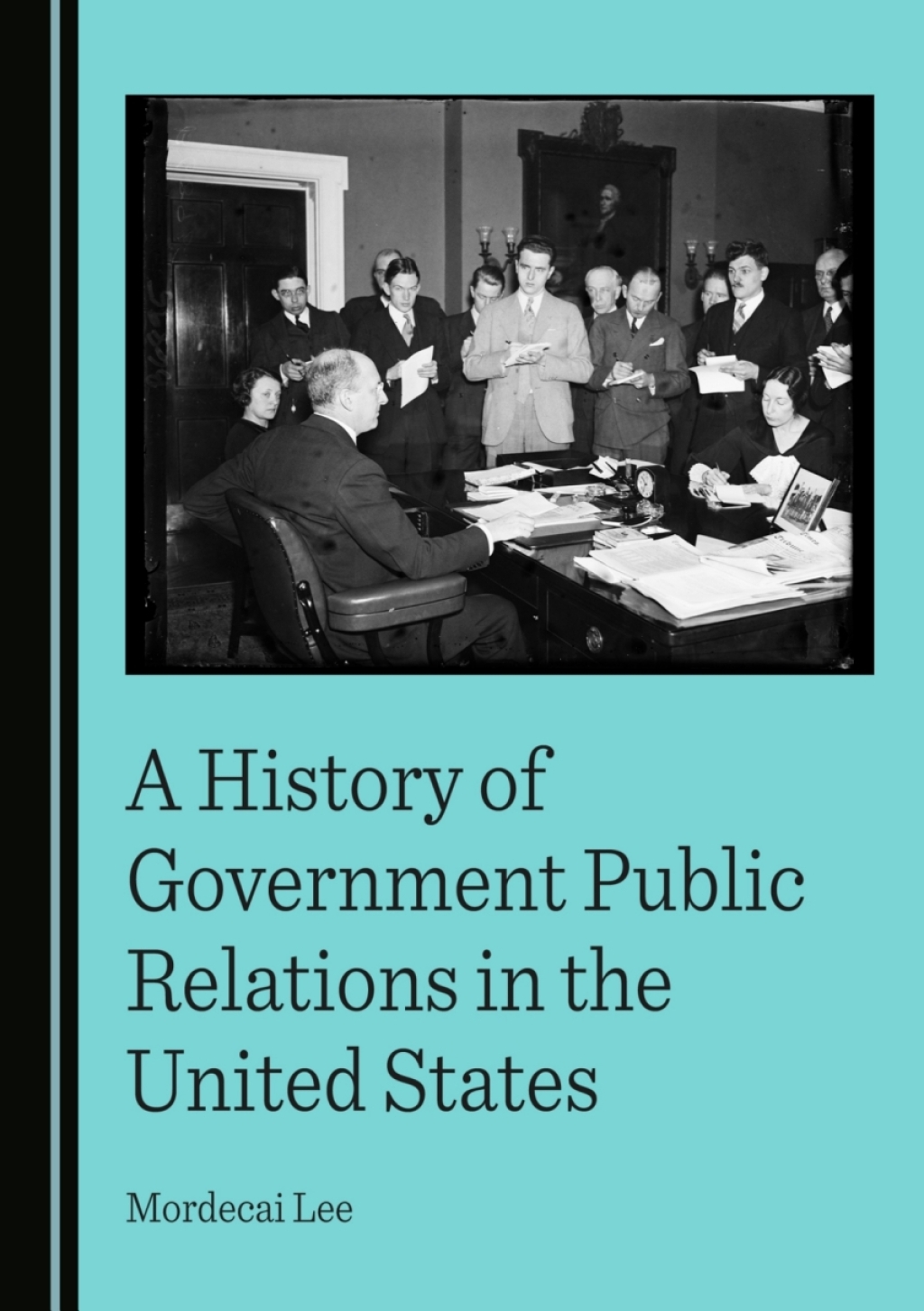 A History of Government Public Relations in the United States 1st Edition â€“ PDF/EPUB Version Downloadable