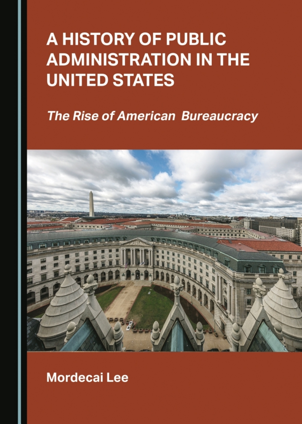 A History of Public Administration in the United States The Rise of American Bureaucracy 1st Edition â€“ PDF/EPUB Version Downloadable