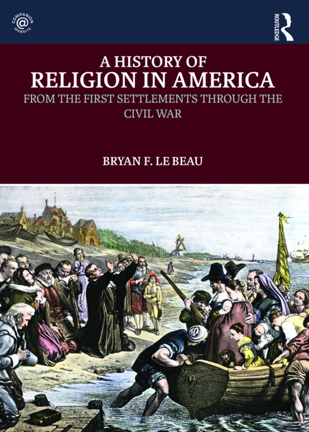 A History of Religion in America From the First Settlements through the ...