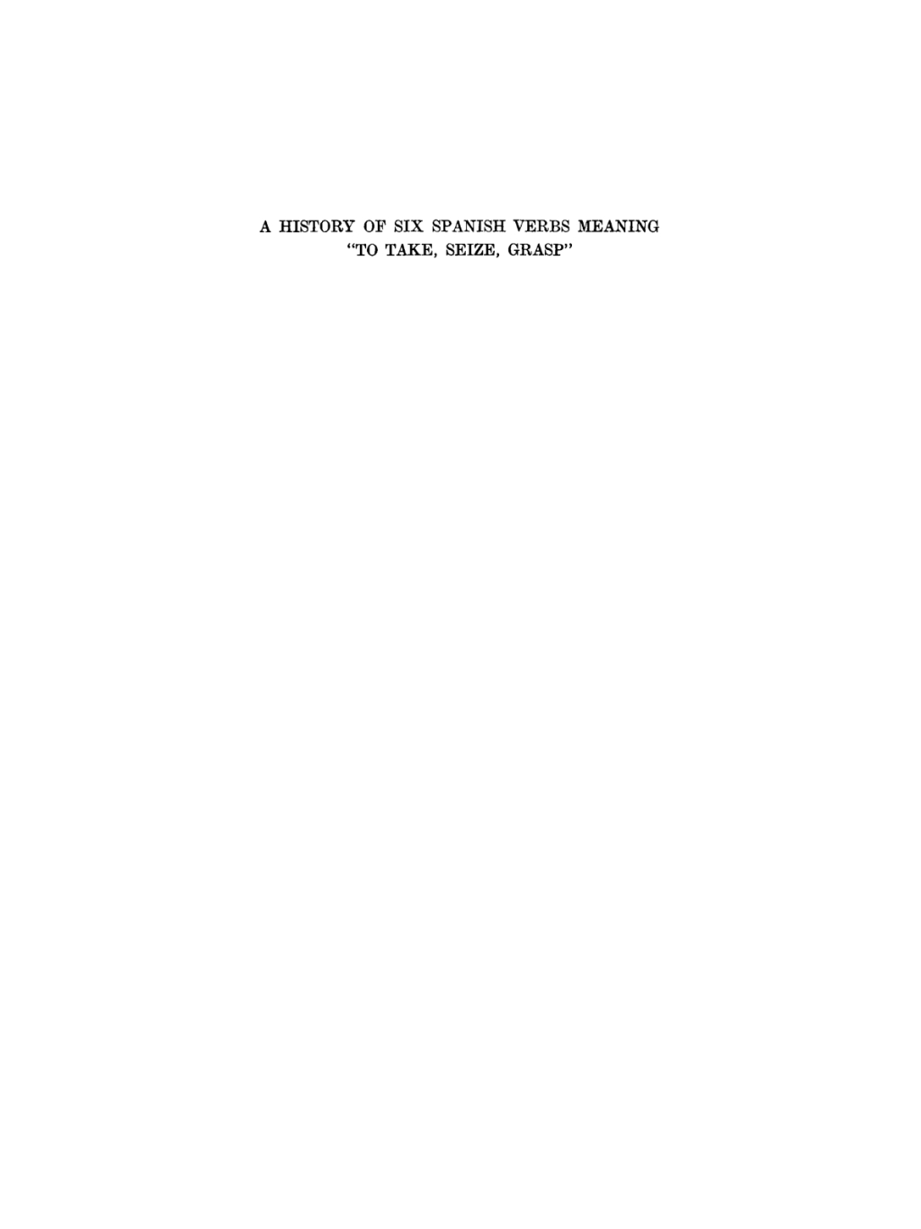 A history of six Spanish verbs meaning "to take, seize, grasp" 1st Edition â€“ PDF/EPUB Version Downloadable