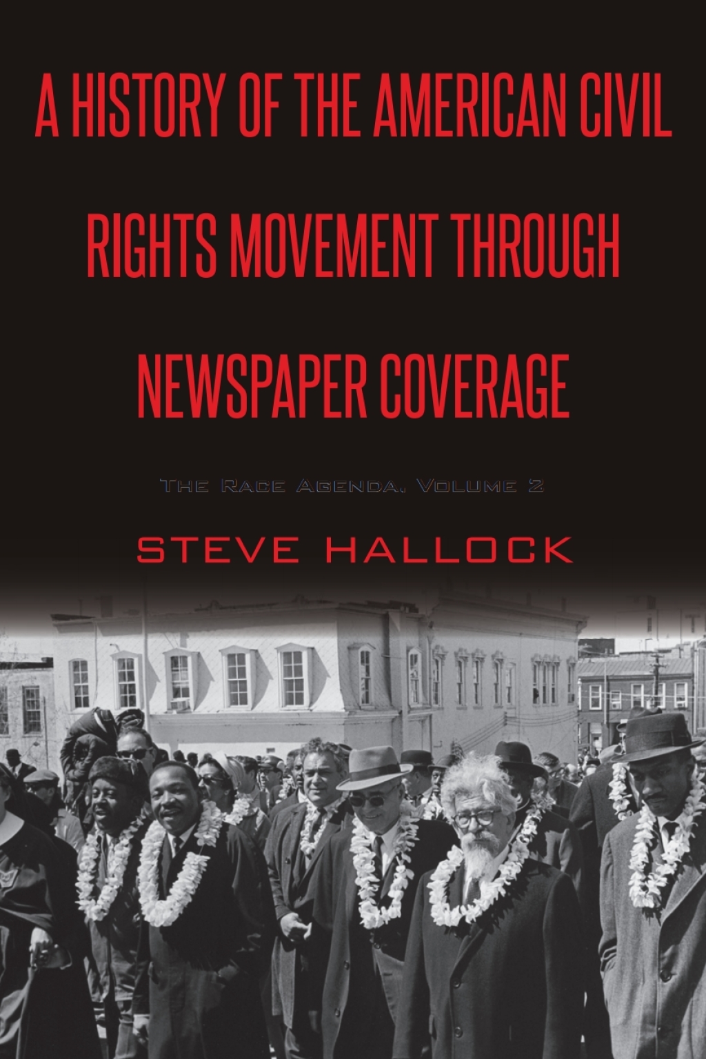 A History of the American Civil Rights Movement Through Newspaper Coverage The Race Agenda, Volume 2 1st Edition â€“ PDF/EPUB Version Downloadable