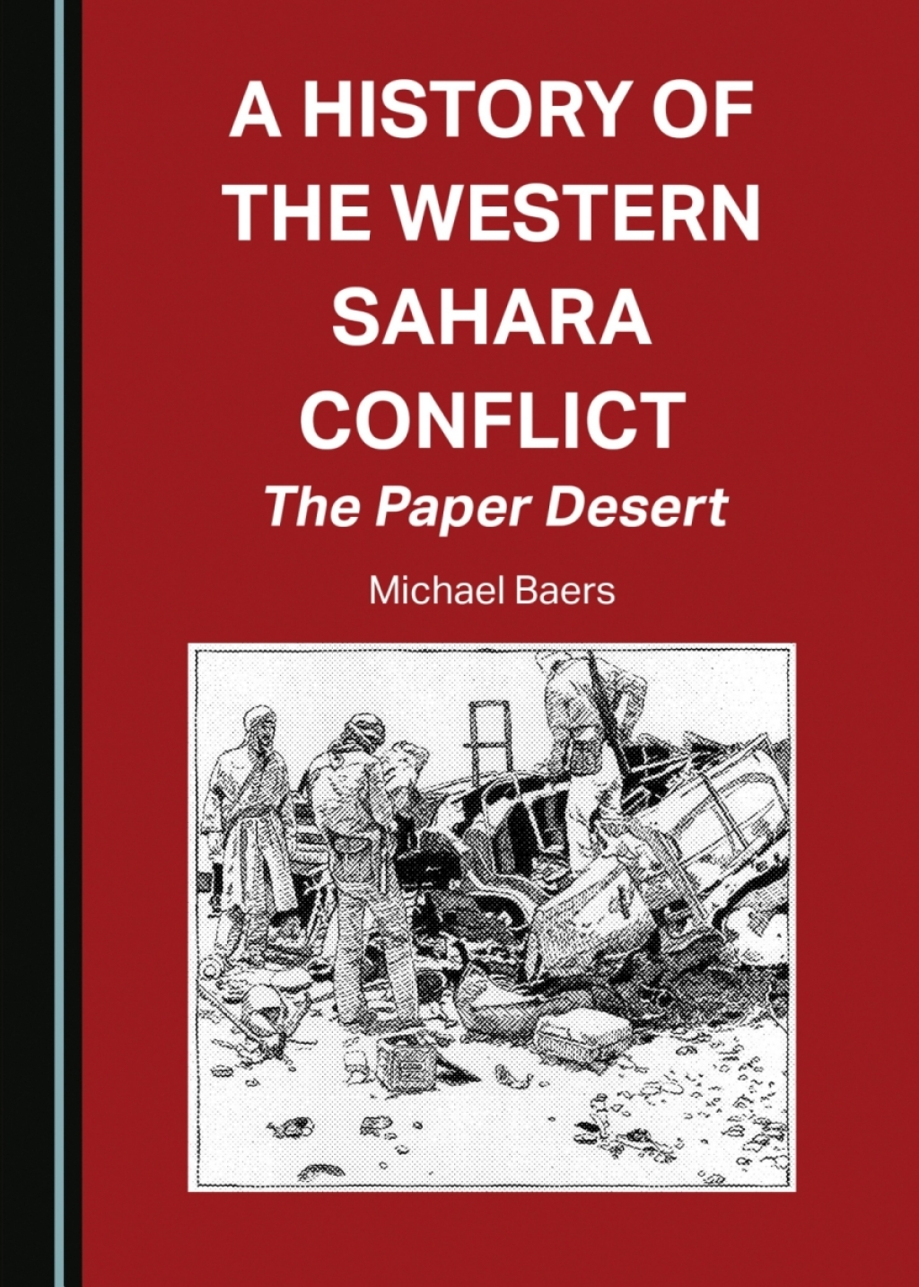 A History of the Western Sahara Conflict The Paper Desert 1st Edition â€“ PDF/EPUB Version Downloadable