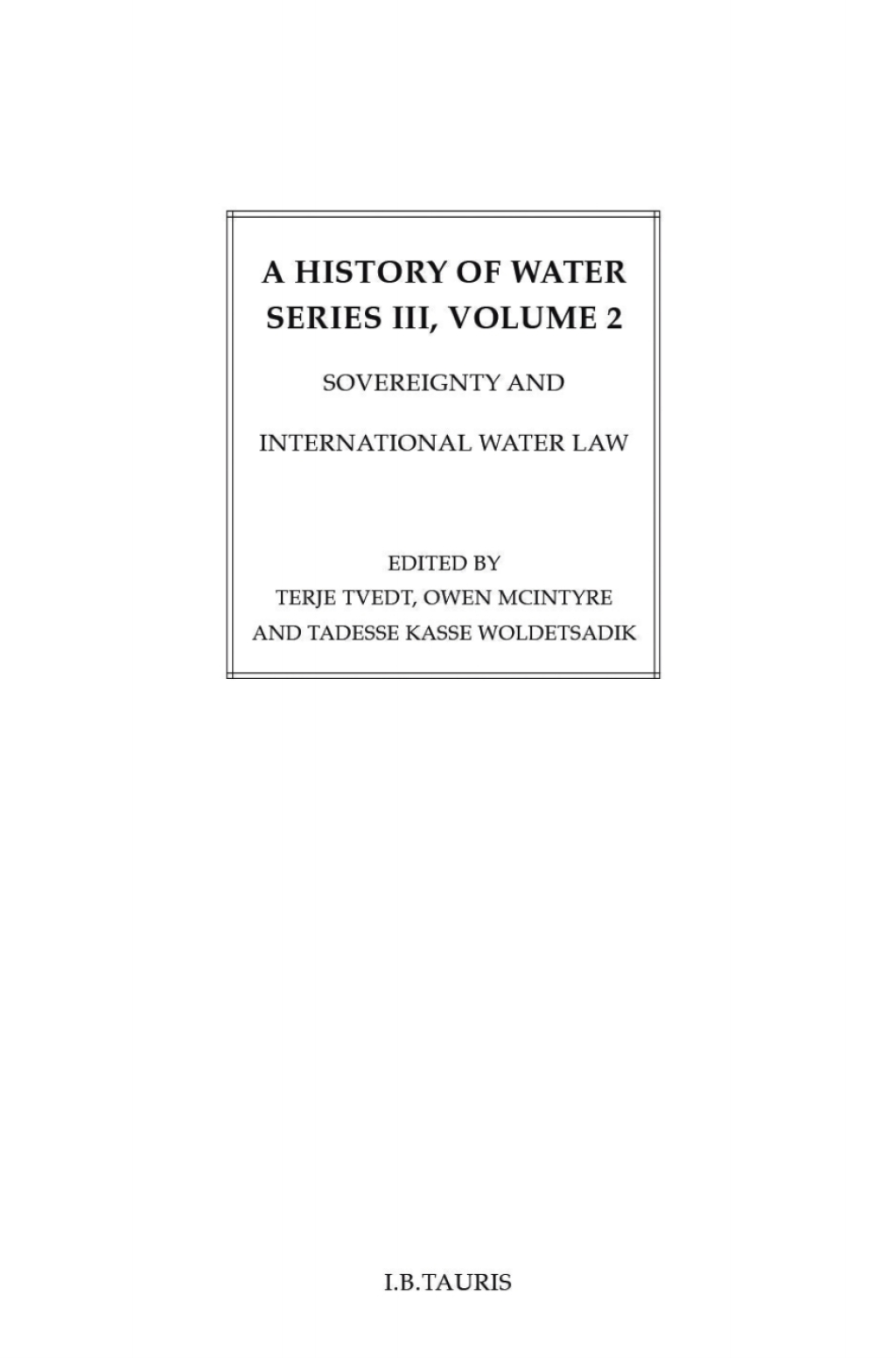A History of Water, Series III, Volume 2: Sovereignty and International Water Law 1st Edition â€“ PDF/EPUB Version Downloadable
