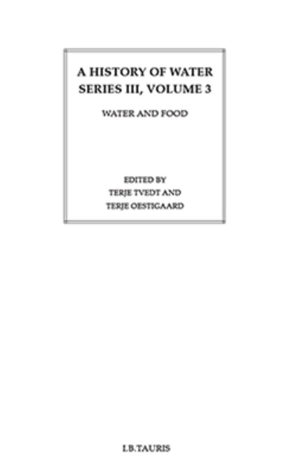 A History of Water: Series III, Volume 3 Water and Food 1st Edition â€“ PDF/EPUB Version Downloadable