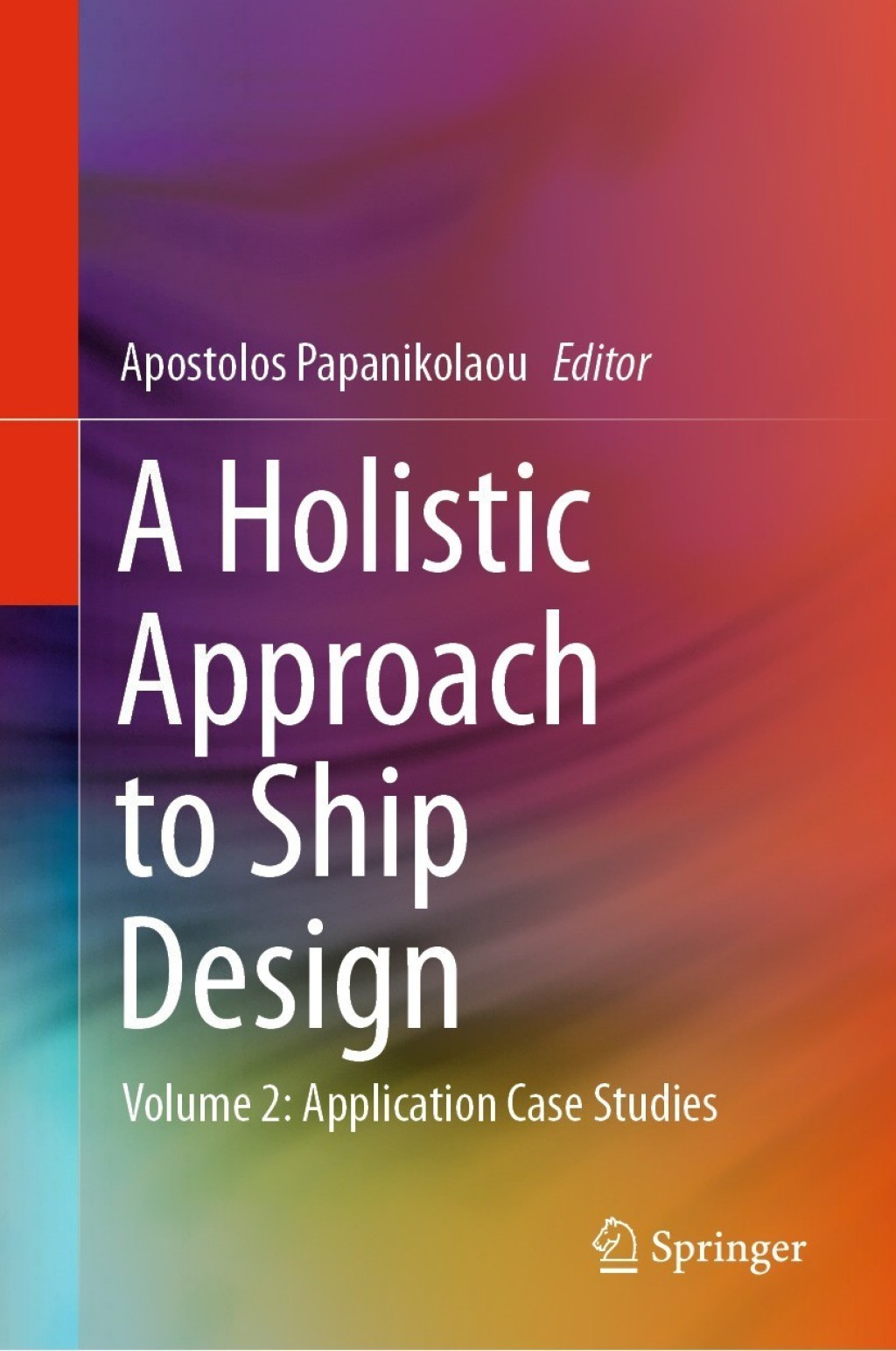A Holistic Approach to Ship Design Volume 2: Application Case Studies â€“ PDF/EPUB Version Downloadable