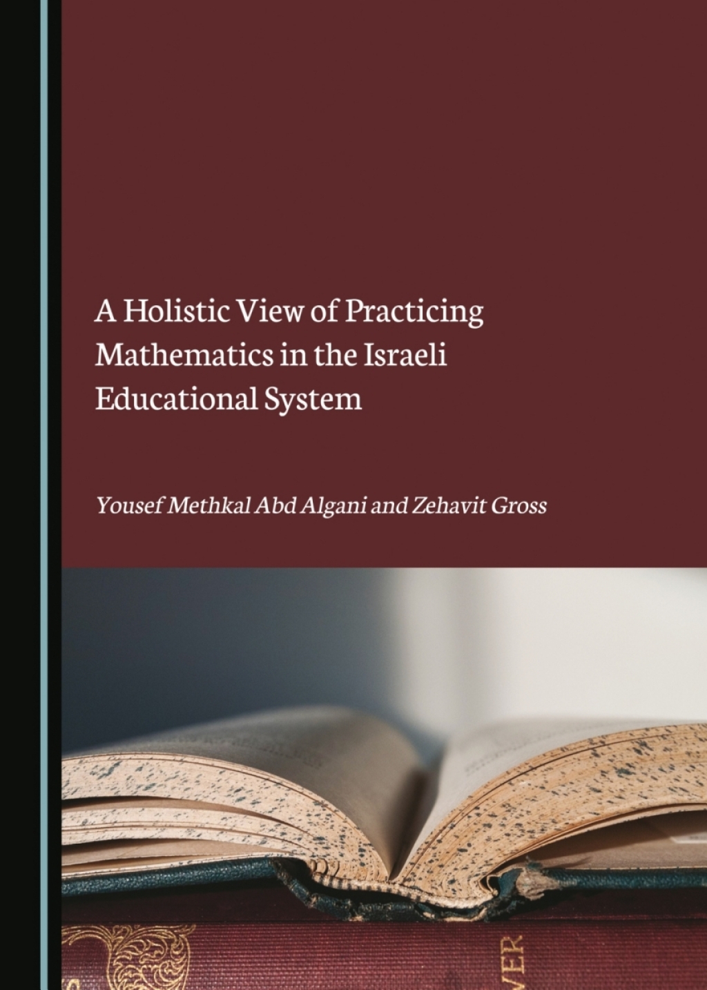 A Holistic View of Practicing Mathematics in the Israeli Educational System 1st Edition â€“ PDF/EPUB Version Downloadable