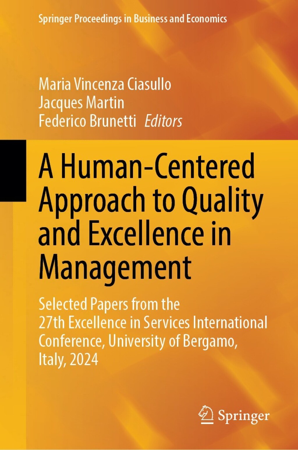 A Human-Centered Approach to Quality and Excellence in Management Selected Papers from the 27th Excellence in Services International Conference, University of Bergamo, Italy, 2024 â€“ PDF/EPUB Version Downloadable