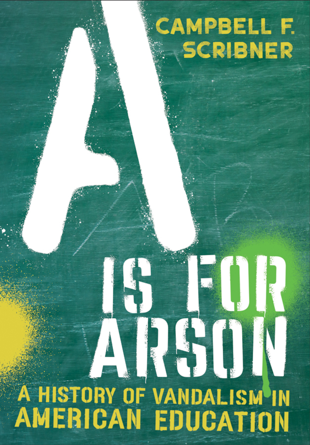 A Is for Arson A History of Vandalism in American Education - (PDF/EPUB Version)