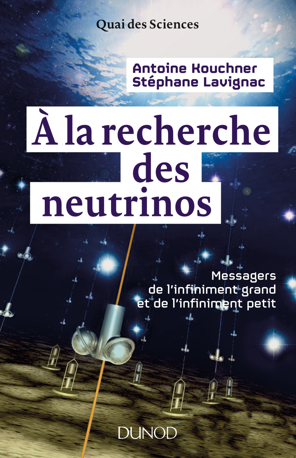 A la recherche des neutrinos Messagers de l'infiniment grand et de l'infiniment petit - (PDF/EPUB Version)
