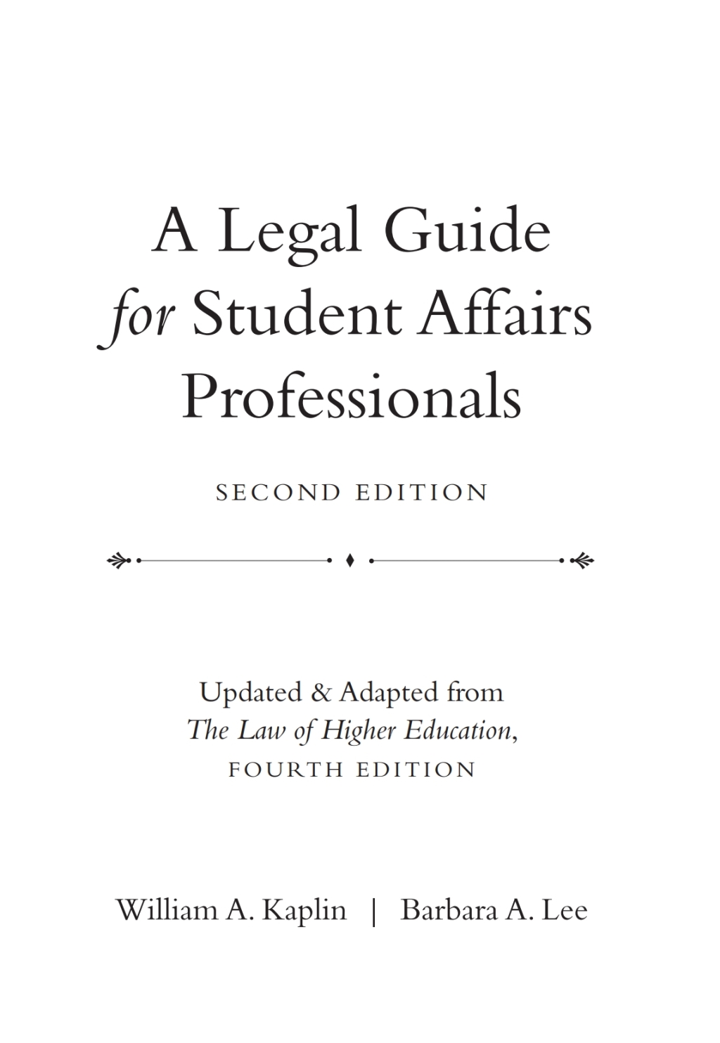 A Legal Guide for Student Affairs Professionals, 2nd Edition (Updated and Adapted from The Law of Higher Education, 4th Edition) (Updated and Adapted from The Law of Higher Education, 4th Edition) 2nd Edition â€“ PDF/EPUB Version Downloadable