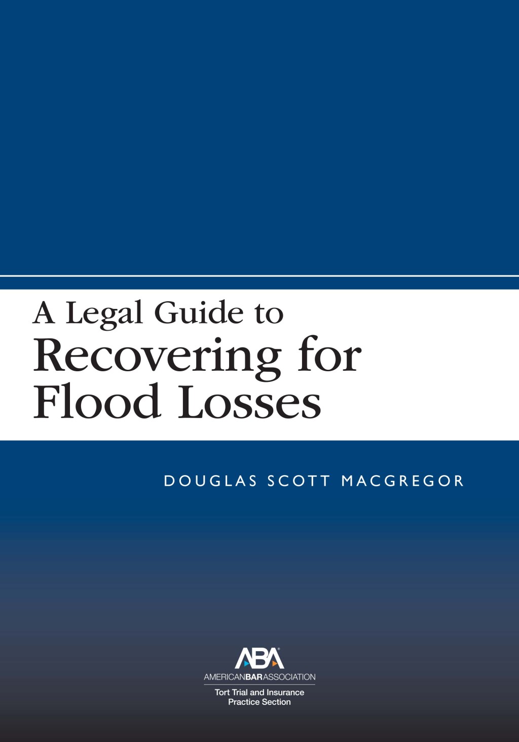 A Legal Guide to Recovering for Flood Losses â€“ PDF/EPUB Version Downloadable