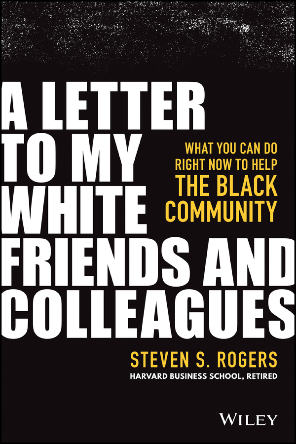 A Letter to My White Friends and Colleagues: What You Can Do Right Now to Help the Black Community What You Can Do Right Now to Help the Black Community 1st Edition - (PDF/EPUB Version)