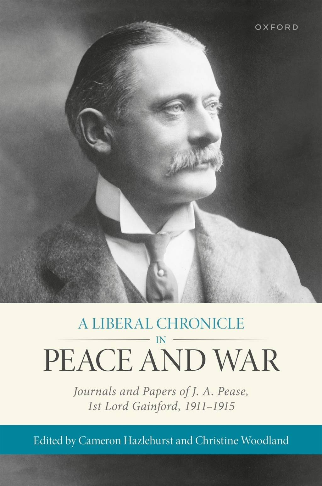 A Liberal Chronicle in Peace and War Journals and Papers of J. A. Pease, 1st Lord Gainford, 1911-1915 â€“ PDF/EPUB Version Downloadable