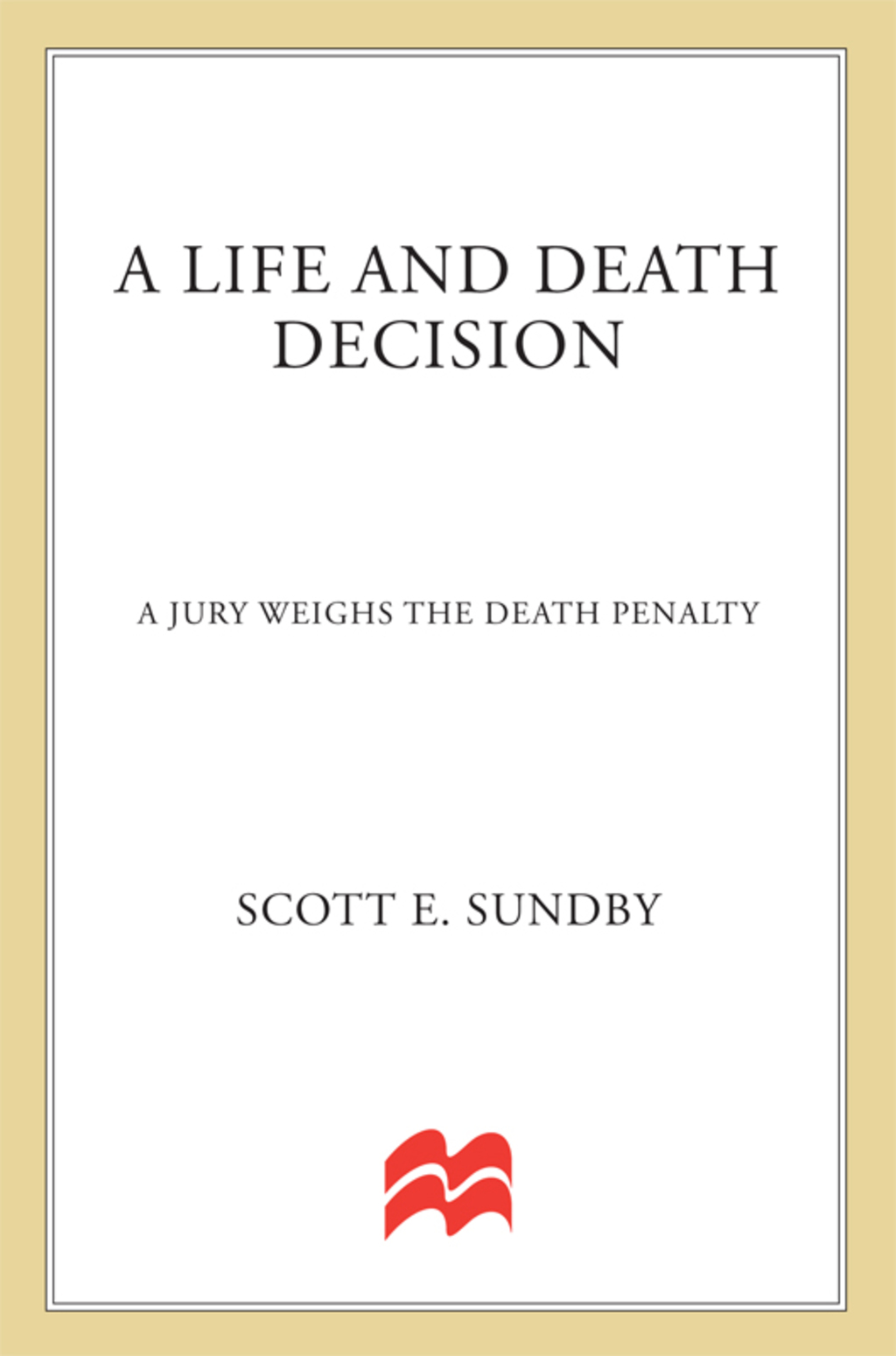 A Life and Death Decision A Jury Weighs the Death Penalty - (PDF/EPUB Version)