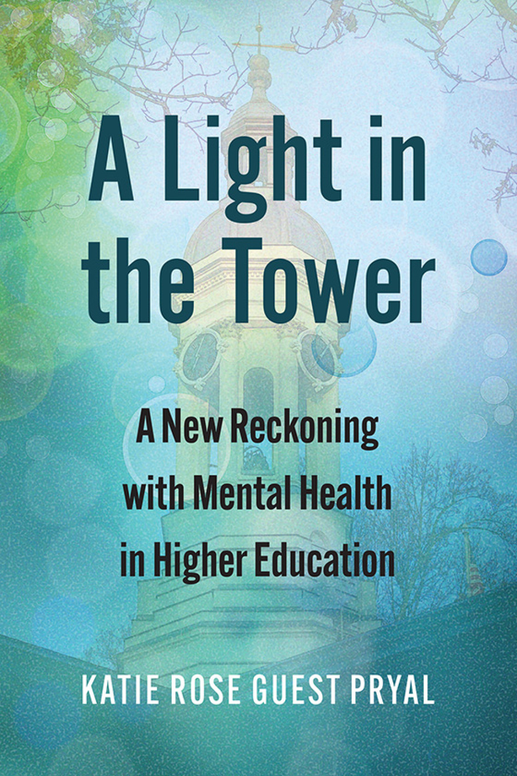 A Light in the Tower A New Reckoning with Mental Health in Higher Education - (PDF/EPUB Version)