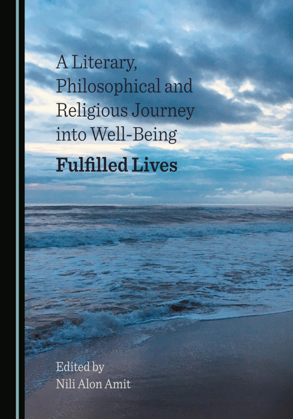 A Literary, Philosophical and Religious Journey into Well-Being Fulfilled Lives 1st Edition â€“ PDF/EPUB Version Downloadable