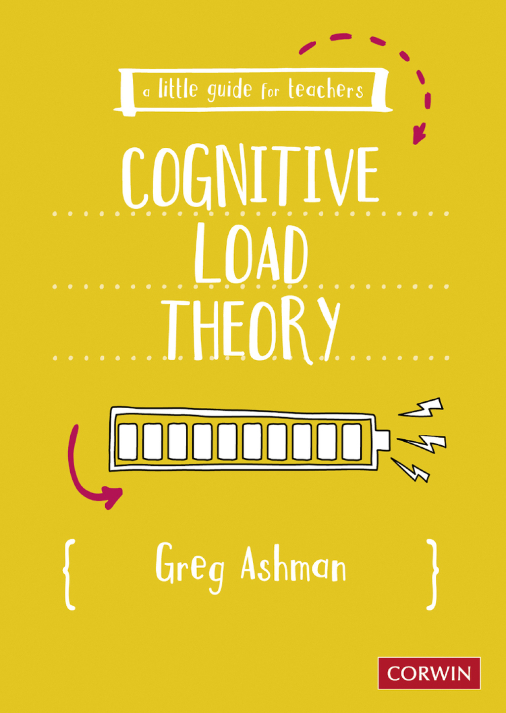 A Little Guide for Teachers: Cognitive Load Theory 1st Edition - (PDF/EPUB Version)