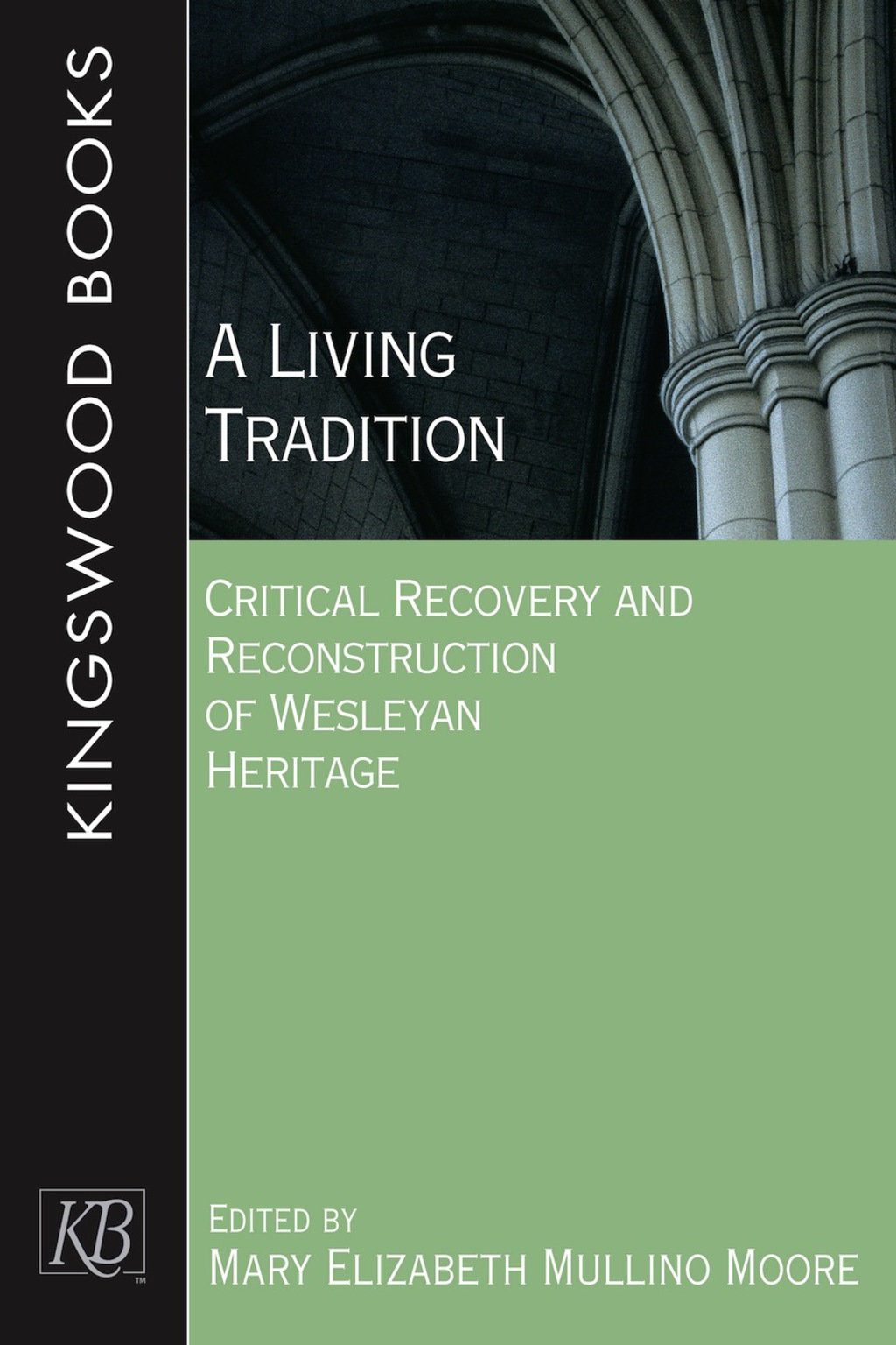 A Living Tradition Critical Recovery and Reconstruction of Wesleyan Heritage  â€“ PDF/EPUB Version Downloadable