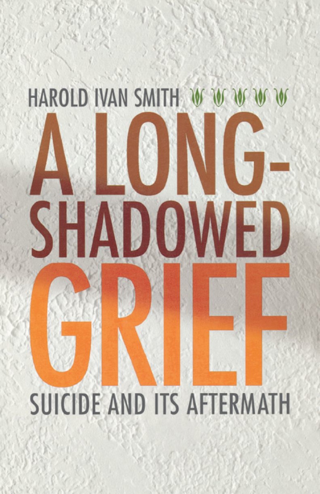 A Long-Shadowed Grief Suicide and Its Aftermath - (PDF/EPUB Version)