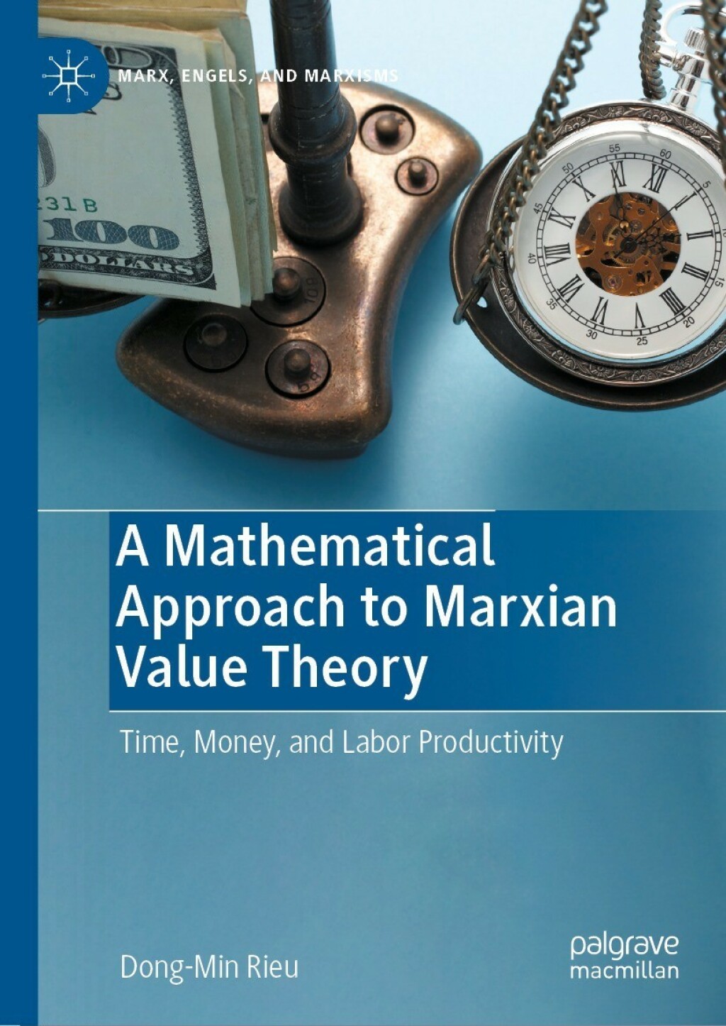 A Mathematical Approach to Marxian Value Theory Time, Money, and Labor Productivity â€“ PDF/EPUB Version Downloadable