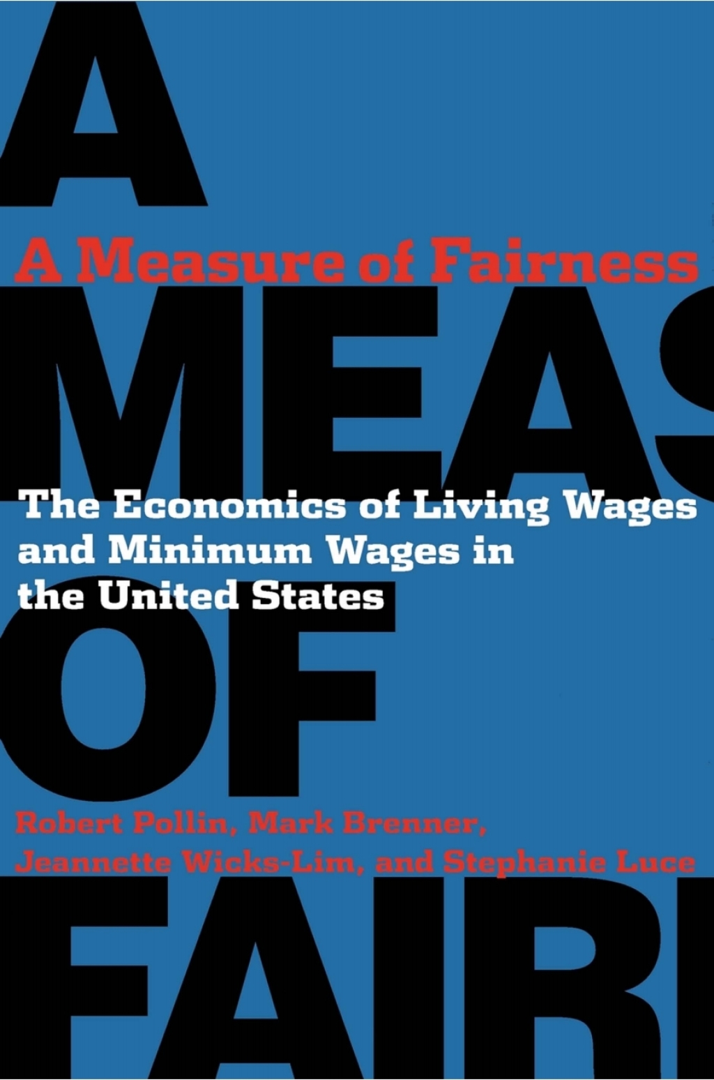 A Measure of Fairness The Economics of Living Wages and Minimum Wages in the United States â€“ PDF/EPUB Version Downloadable