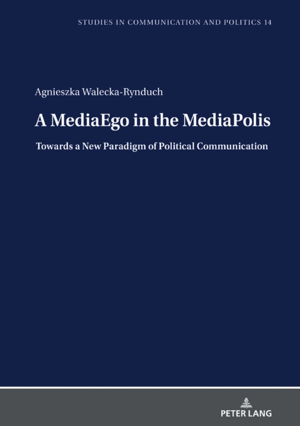 A MediaEgo in the MediaPolis. Towards a New Paradigm of Political Communication 1st Edition â€“ PDF/EPUB Version Downloadable
