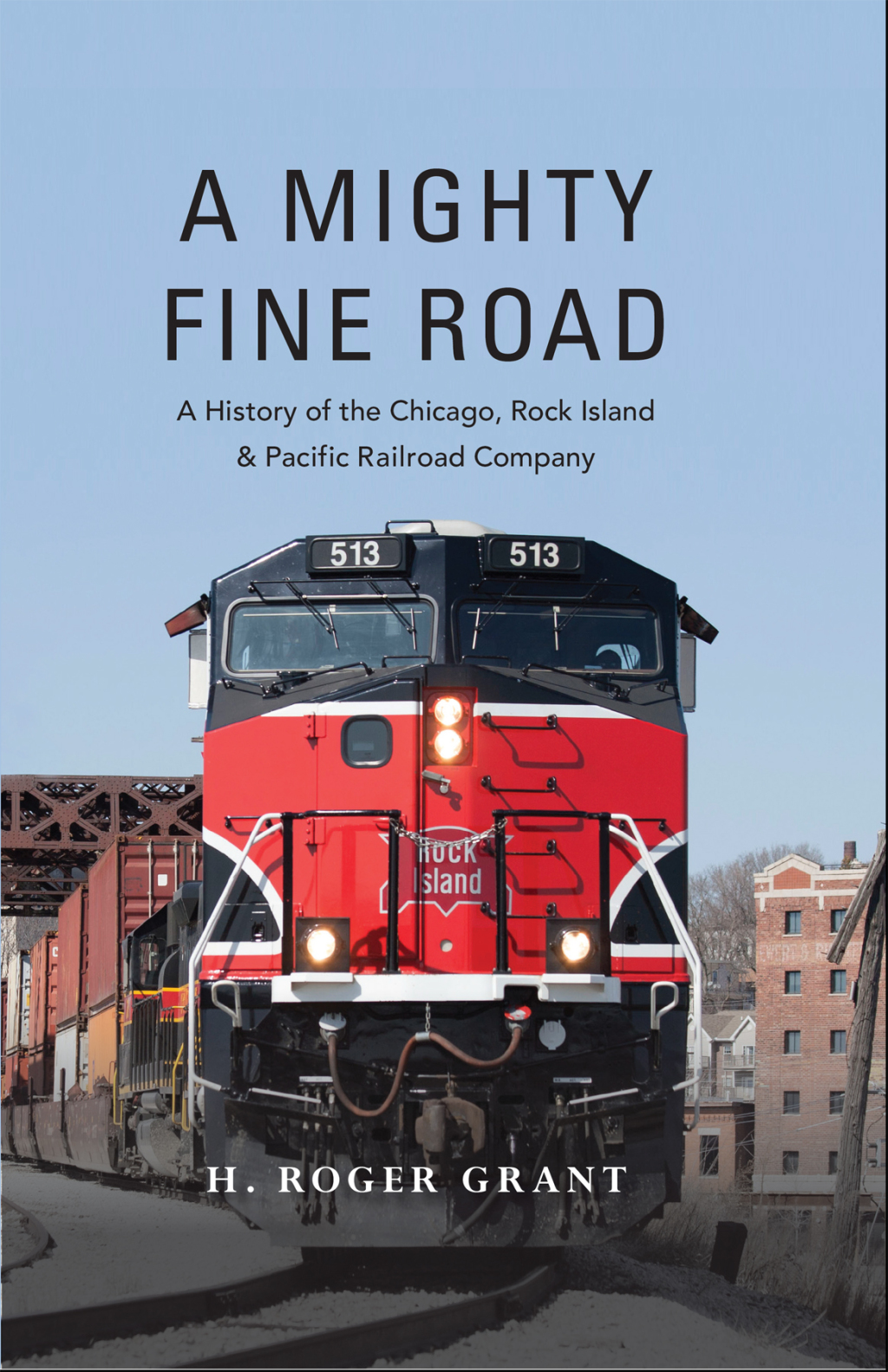 A Mighty Fine Road A History of the Chicago, Rock Island & Pacific Railroad Company - (PDF/EPUB Version)