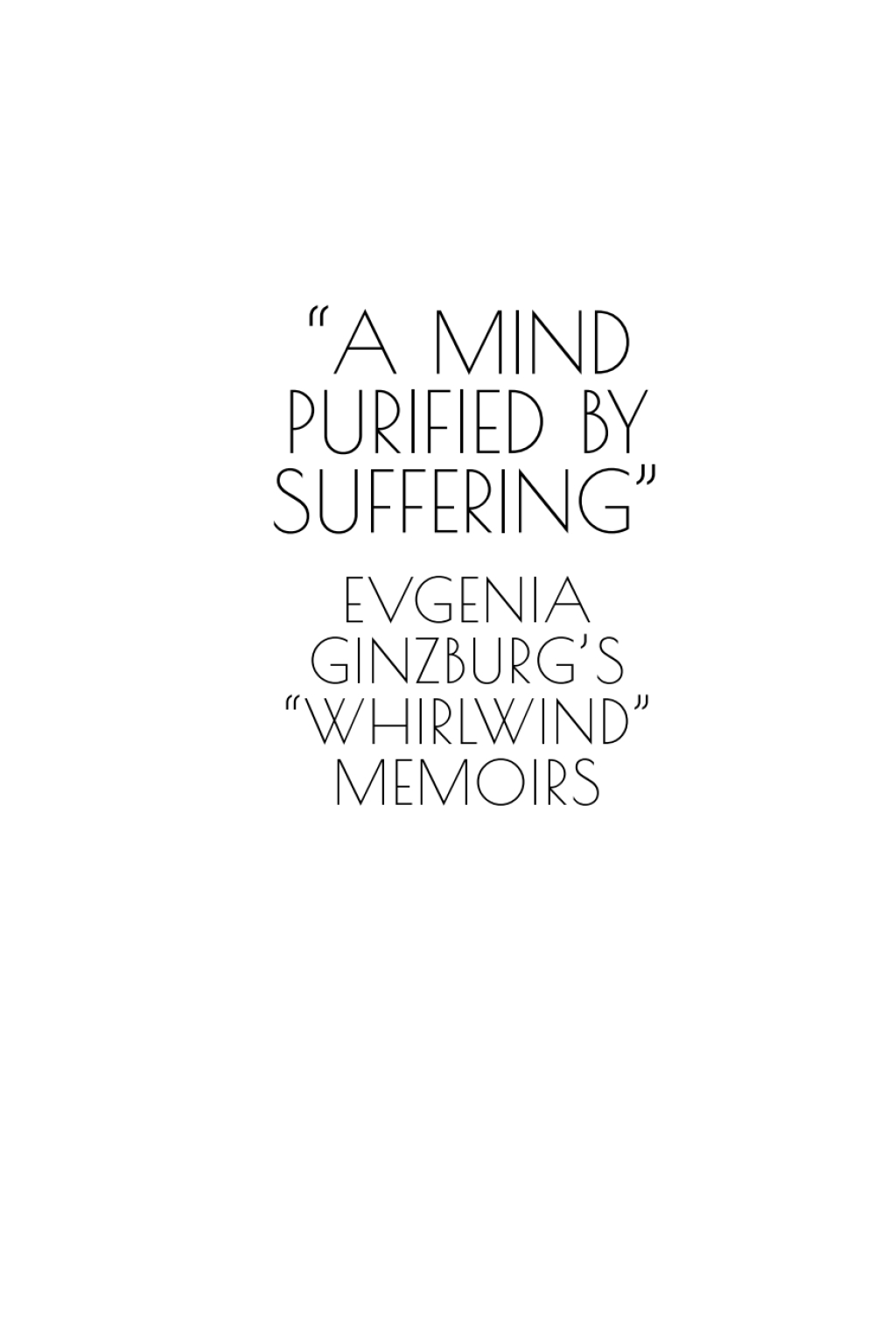 A Mind Purified by Suffering Evgenia Ginzburgâ€™s "Whirlwind" Memoirs  â€“ PDF/EPUB Version Downloadable