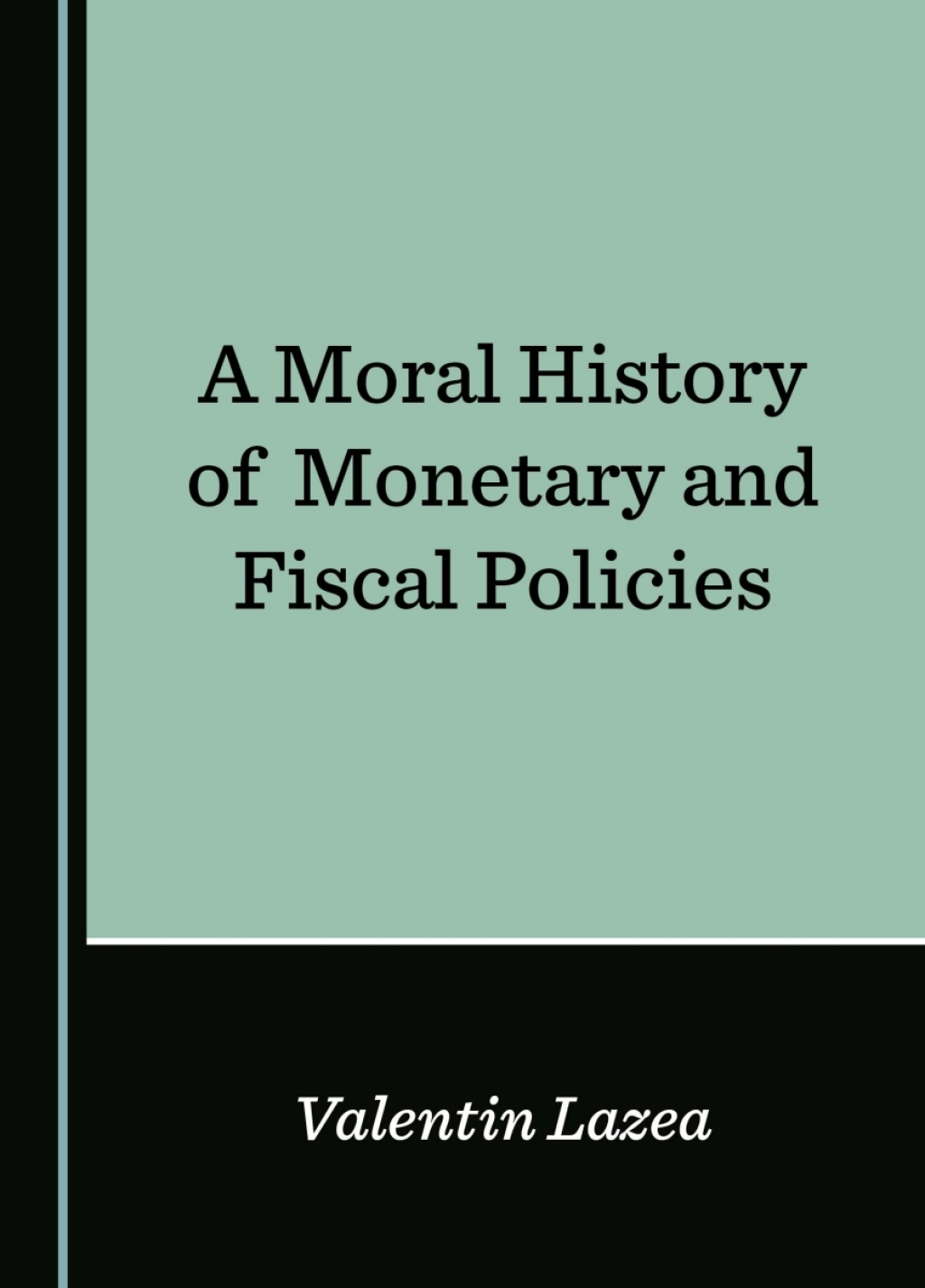A Moral History of Monetary and Fiscal Policies 1st Edition â€“ PDF/EPUB Version Downloadable