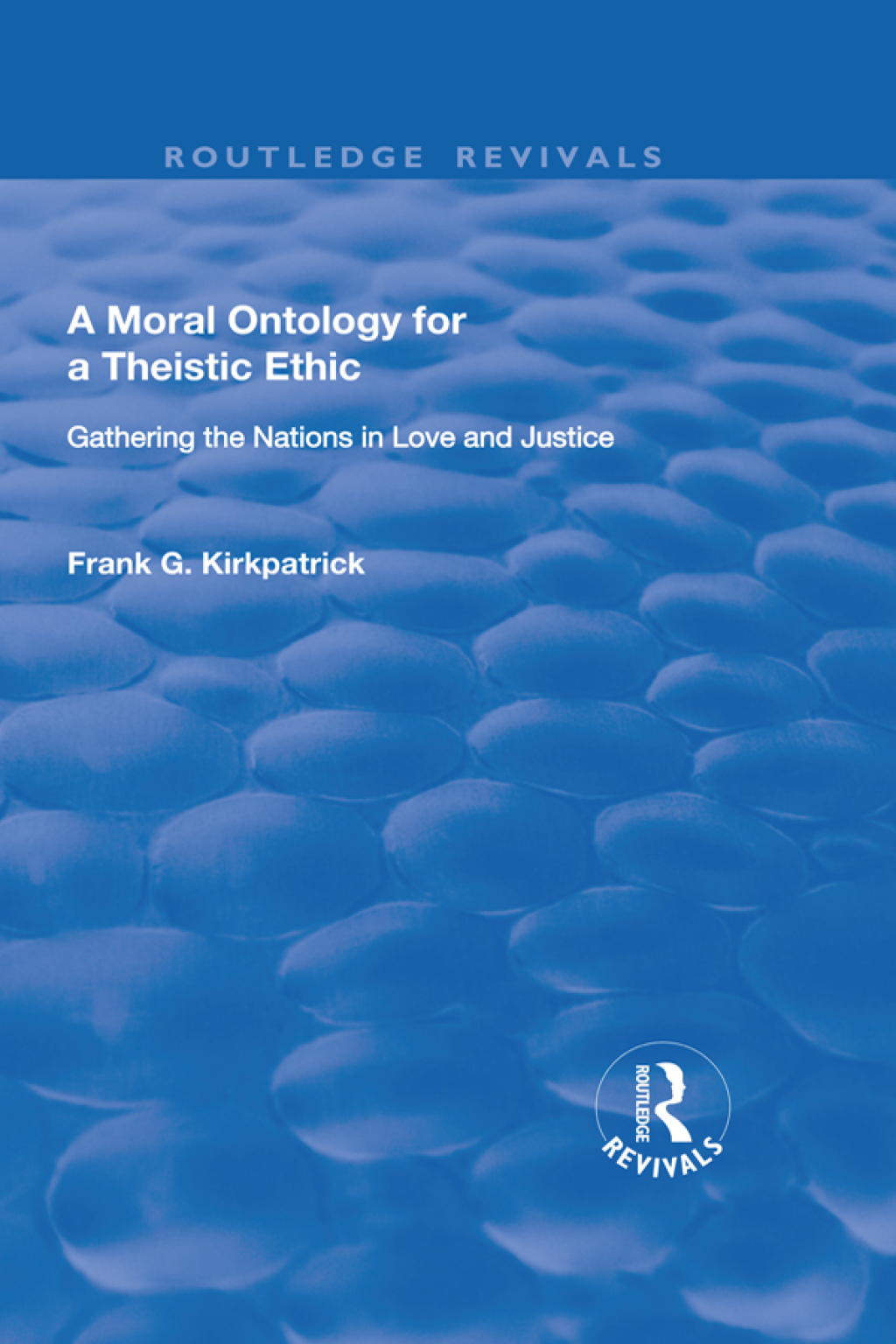 A Moral Ontology for a Theistic Ethic Gathering the Nations in Love and Justice 1st Edition â€“ PDF/EPUB Version Downloadable