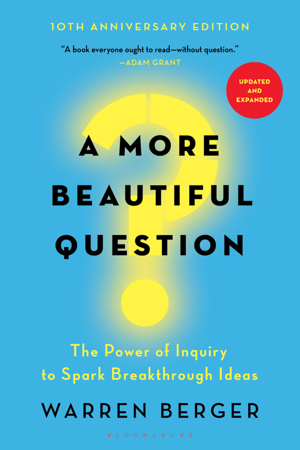 A More Beautiful Question The Power of Inquiry to Spark Breakthrough Ideas 1st Edition - (PDF/EPUB Version)
