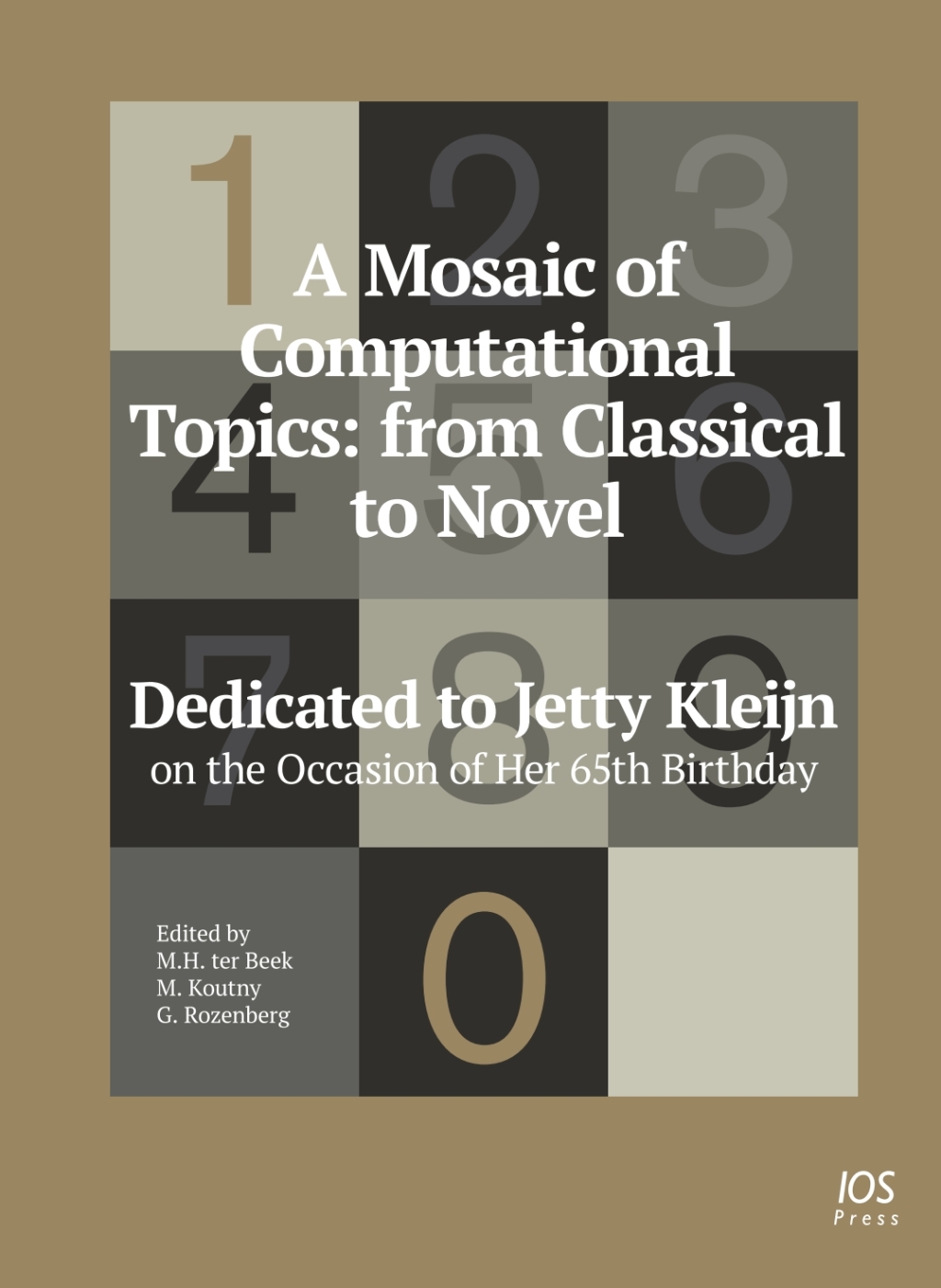 A Mosaic of Computational Topics: from Classical to Novel Dedicated to Jetty Kleijn on the Occasion of Her 65th Birthday 1st Edition â€“ PDF/EPUB Version Downloadable