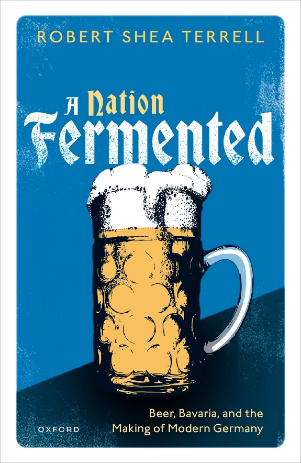 A Nation Fermented Beer, Bavaria, and the Making of Modern Germany  â€“ PDF/EPUB Version Downloadable