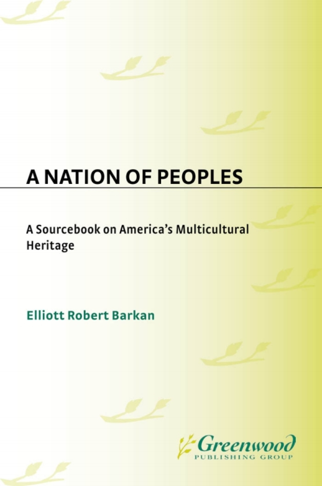 A Nation of Peoples A Sourcebook on America's Multicultural Heritage 1st Edition â€“ PDF/EPUB Version Downloadable
