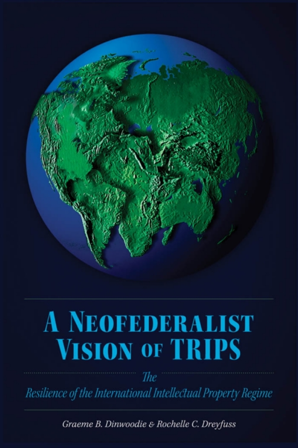 A Neofederalist Vision of TRIPS The Resilience of the International Intellectual Property Regime â€“ PDF/EPUB Version Downloadable