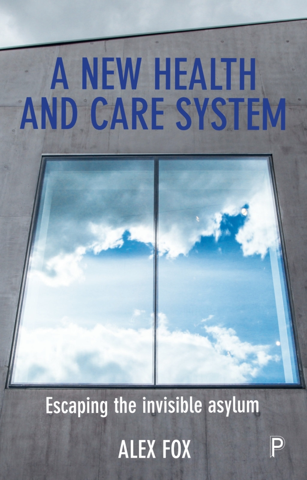 A New Health and Care System Escaping the Invisible Asylum 1st Edition â€“ PDF/EPUB Version Downloadable