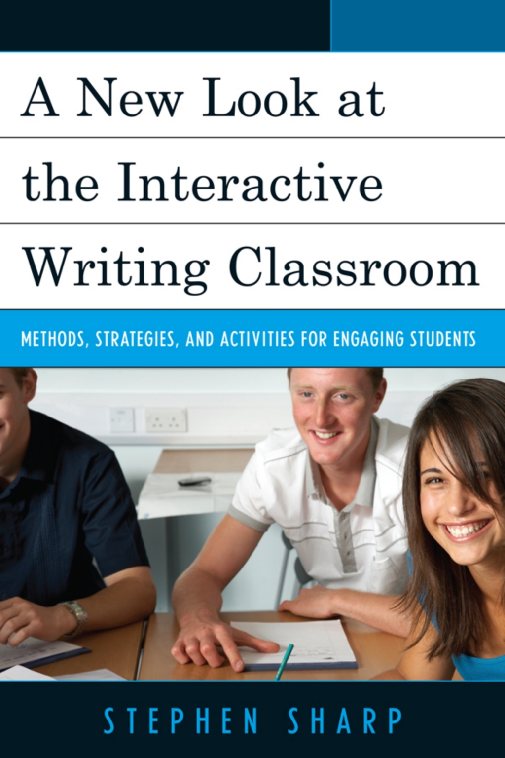 A New Look at the Interactive Writing Classroom Methods, Strategies, and Activities to Engage Students 1st Edition â€“ PDF/EPUB Version Downloadable