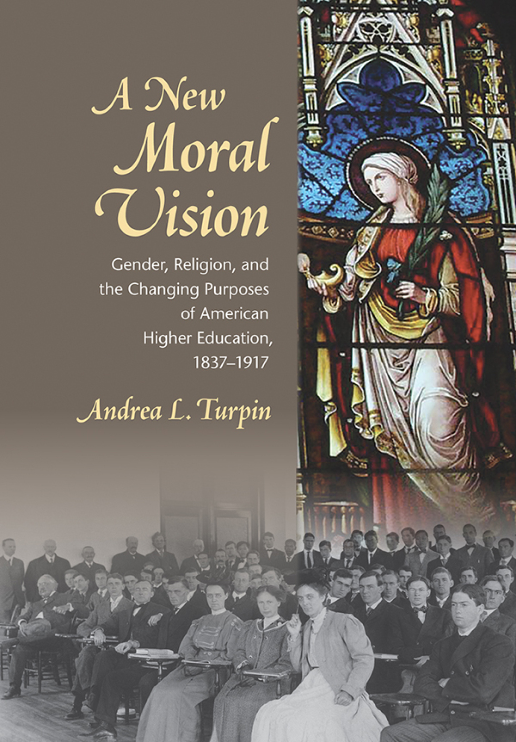 A New Moral Vision Gender, Religion, and the Changing Purposes of American Higher Education, 1837-1917 – PDF/EPUB Version Downloadable A New Moral Vision Gender, Religion, and the Changing Purposes of American Higher Education, 1837-1917 – PDF/EPUB Version Downloadable - Image 1
